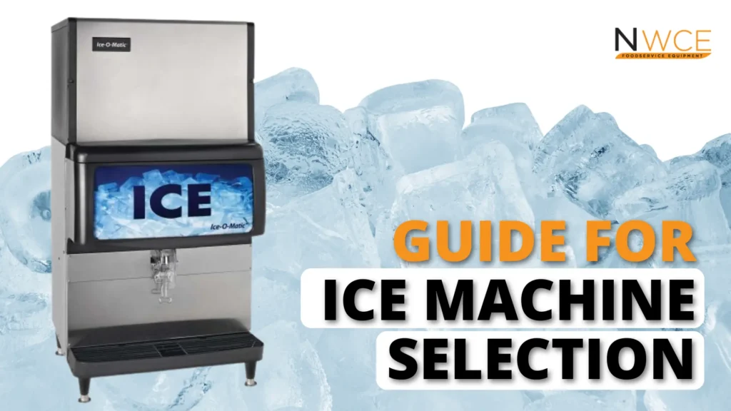 Commercial Ice Machine Selection Guide